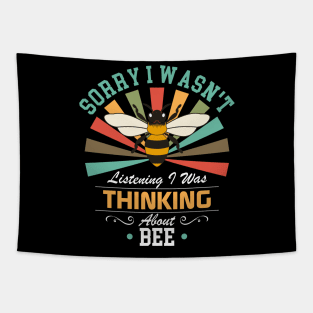 bee lovers Sorry I Wasn't Listening I Was Thinking About bee Tapestry