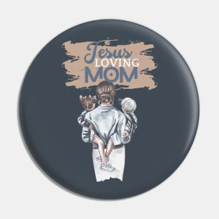 Jesus loving Mom Pin