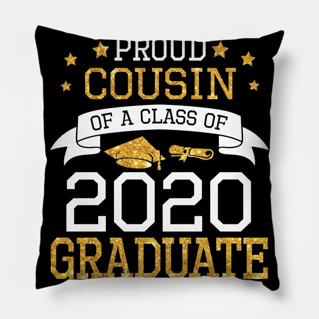 Proud Cousin Of A Class Of 2020 Graduate Senior Happy Last Day Of School Graduation Day Pillow by DainaMotteut