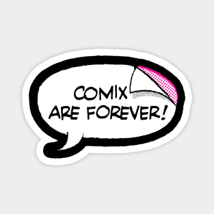 Comix are Forever Magnet