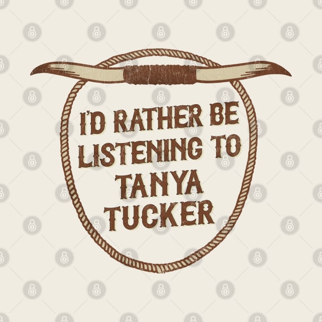 I'd Rather Be Listening To Tanya Tucker by DankFutura