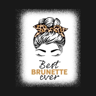 best brunette ever T-Shirt