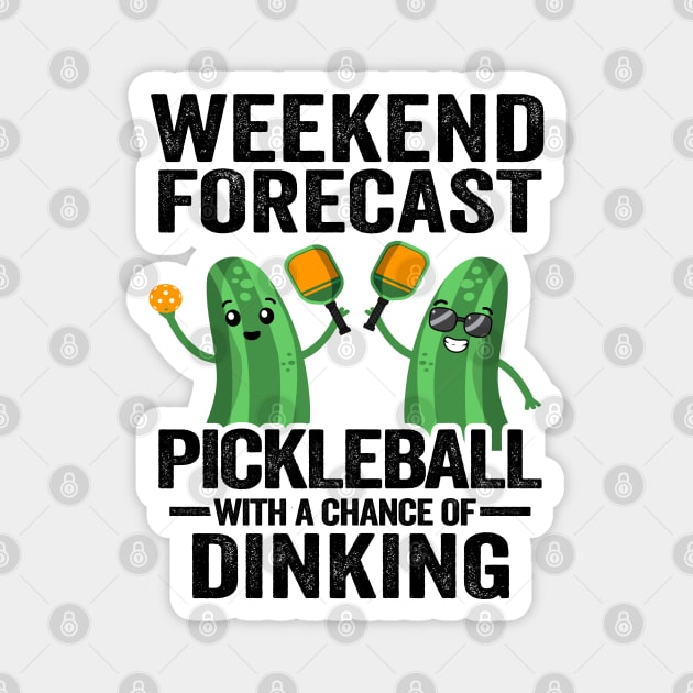 Weekend Forecast Pickleball With A Chance Of Dinking Funny Pickleball Magnet by Kuehni