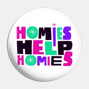 Homes Help Homies Pin