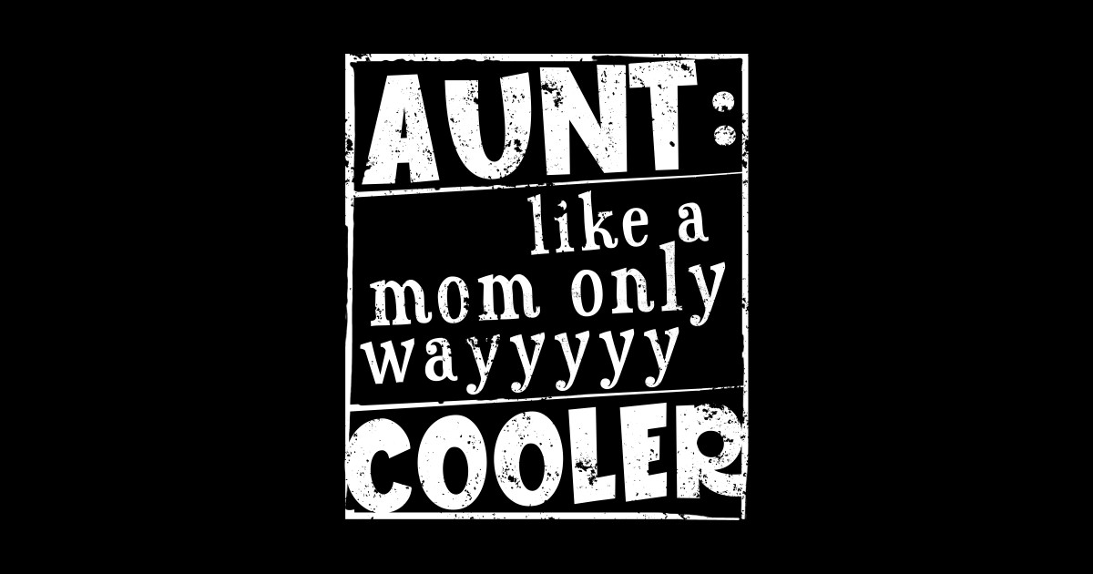 Aunt Like A Mom Only Way Cooler Vintage Aunt Like A Mom Only Way Cooler Vintage Sticker