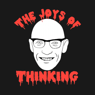 Foucault The Joys Of Thinking T-Shirt