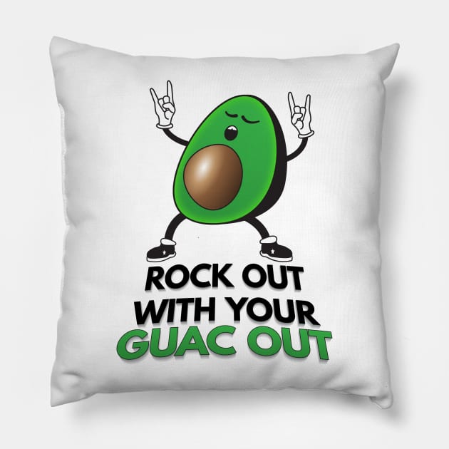 Rock Out With Your Guac Out Pillow by Nonstop Shirts