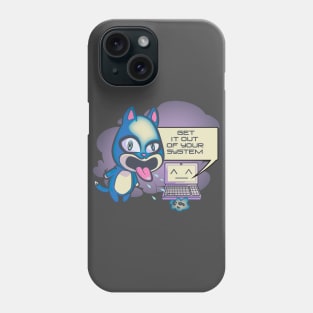 get it out your system Phone Case