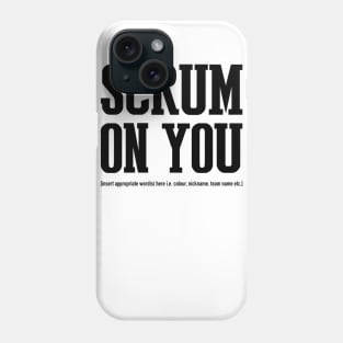 Scrum on you Phone Case