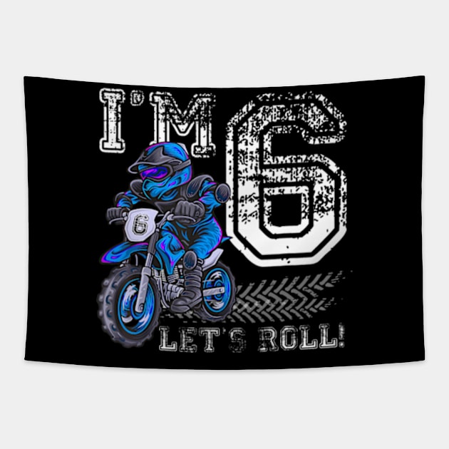 I'm 6 Let's Roll 6th Birthday Dirt Bike Motocross Kids Tapestry by Daysy1