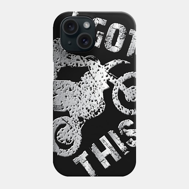 I Got This Phone Case by OffRoadStyles