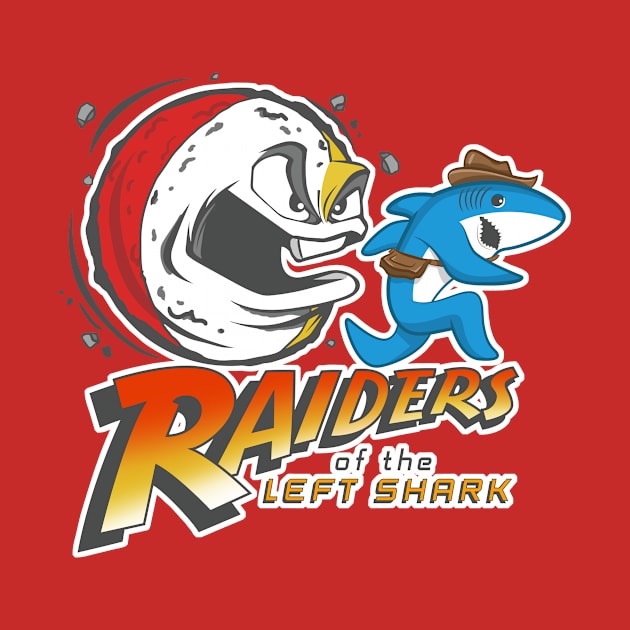 Raiders Of The Left Shark by DeepFriedArt