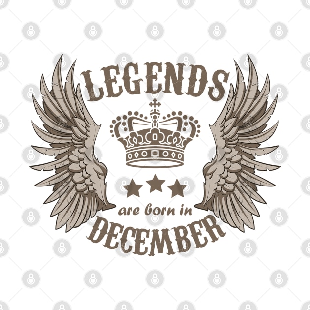 Legends Are Born In December by Dreamteebox