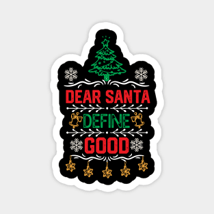 Funny Dear Santa Christmas Gift - Dear Santa Define Good - Christmas Santa Funny Magnet