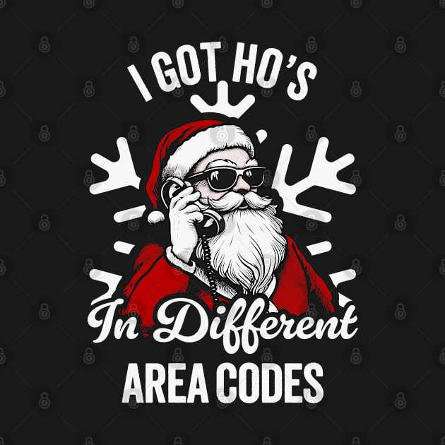 I Got Ho's In Different Area Codes - Funny Santa by TwistedCharm