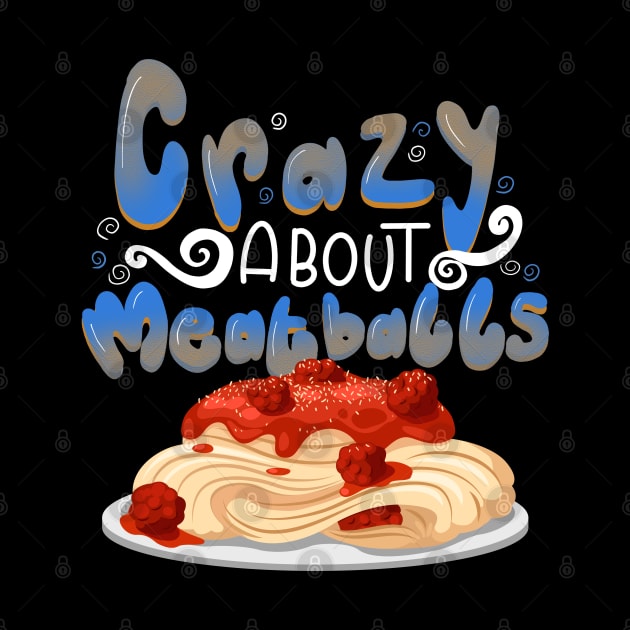 Crazy About Meatballs by GeekyFairy