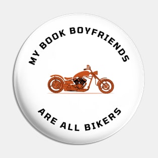 My Book Boyfriends Are All Bikers Pin