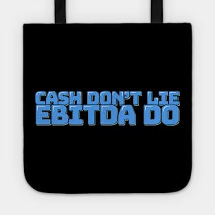 Accountant Funny Quote Cash Don't Lie EBITDA Do Tote