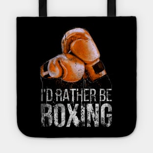 I'd rather be boxing Tote