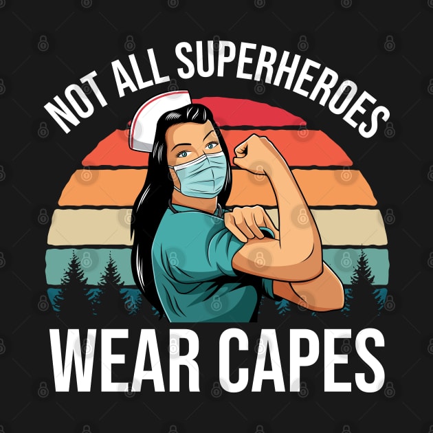 Retro Not All Superheroes Wear Capes Funny Nurse Gift by HCMGift