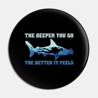 The Deeper You Go Funny Scuba Diving Gift Pin