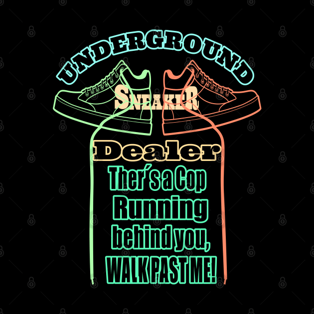 Underground Sneaker Dealer by BC- One- Shop