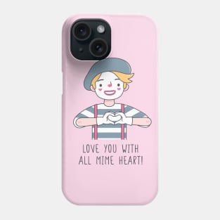 Cute Love You With All Mime Heart Love Pun Phone Case