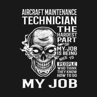 Aircraft Maintenance Technician T Shirt - The Hardest Part Gift Item Tee T-Shirt