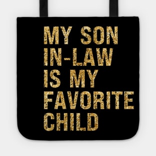 My Son In Law Is My Favorite Child Tote