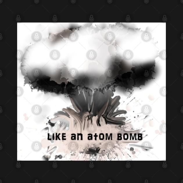 Like an atom bomb by artgiantdrag