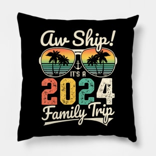 Aw Ship Its A 2024 Family Trip Family Cruise Vintage Pillow