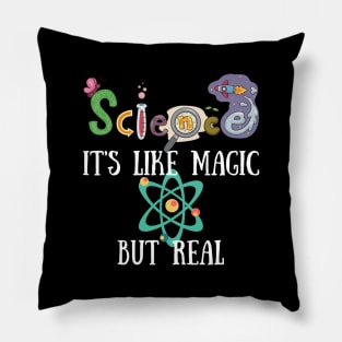 Science It's Like Magic But Real Pillow