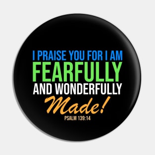 I Am Fearfully and Wonderfully Made Psalm 139:14 Christian Pin