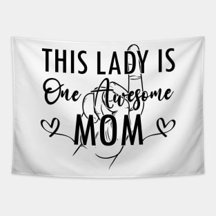 funny This Lady is One Awesome Mom birthday from Daughter Son or Husband Tapestry