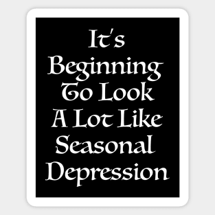 Men's It's Beginning To Look A Lot Like Seasonal Depression T