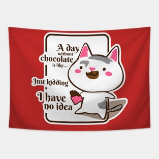 A Day Without Chocolate Is Like Just Kidding I Have No Idea Tapestry