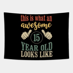 This is What an Awesome 15 Year Old Looks Like Kids Birthday Tapestry