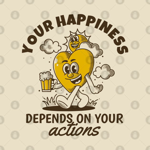 Your happiness depends on your action by adipra std