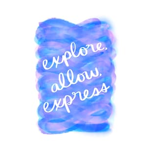 Explore, Allow, Express T-Shirt