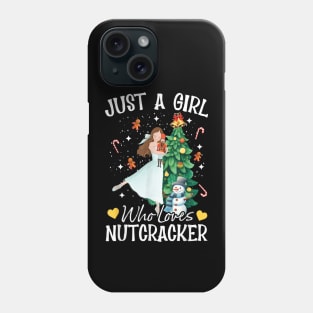 Just A Girl Who Loves Nutcrackers Christmas Ballet Dancing Phone Case