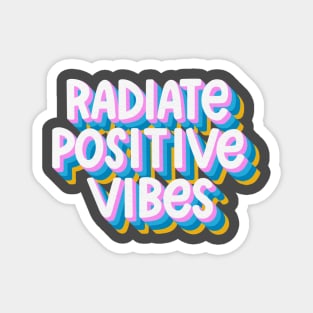 Radiate Positive Vibes Magnet