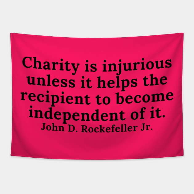quote John Rockefeller Jr. about charity Tapestry by AshleyMcDonald