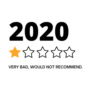 2020 Very Bad Would Not Recommend T-Shirt