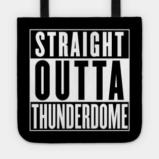 Straight Outta Thunderdome Tote