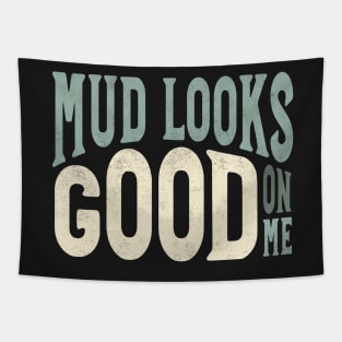 Funny ATV Mud Looks Good On Me Tapestry