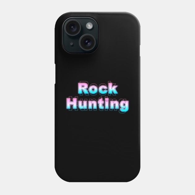 Rock Hunting Phone Case by Sanzida Design