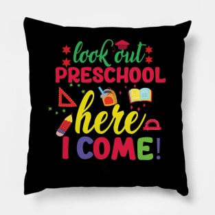 Look Out Preschool Here I Come T-shirt Pillow