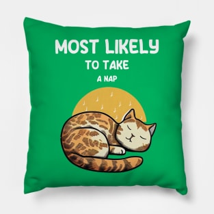 Most likely to take a nap cat Pillow