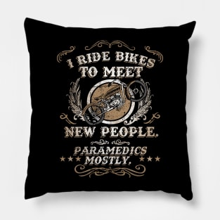 I Ride Bikes To Meet New People Vintage Funny Motorcycle Pillow