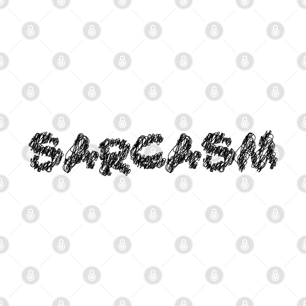 sarcasm scribble art typography for worker by KondeHipe